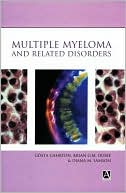 Multiple Myeloma and Related Disorders - 9780340810101