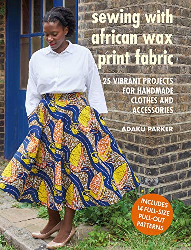 Sewing with African Wax Print Fabric: 25 vibran. Parker** - Image 2