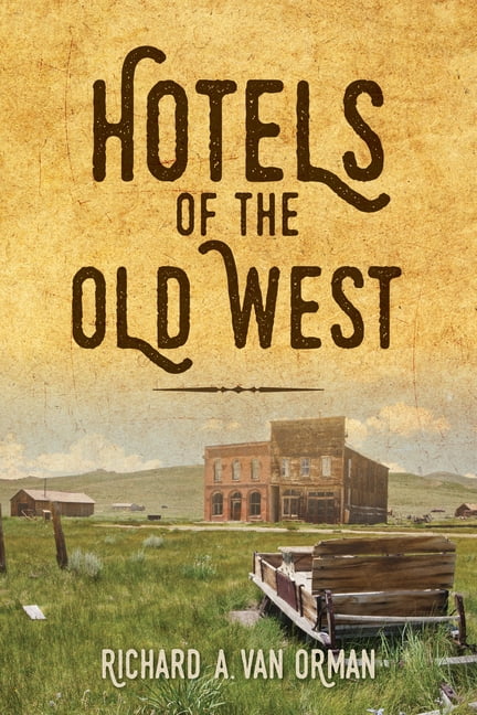 Hotels of the Old West Van Orman Paperback MH – Indiana University Press