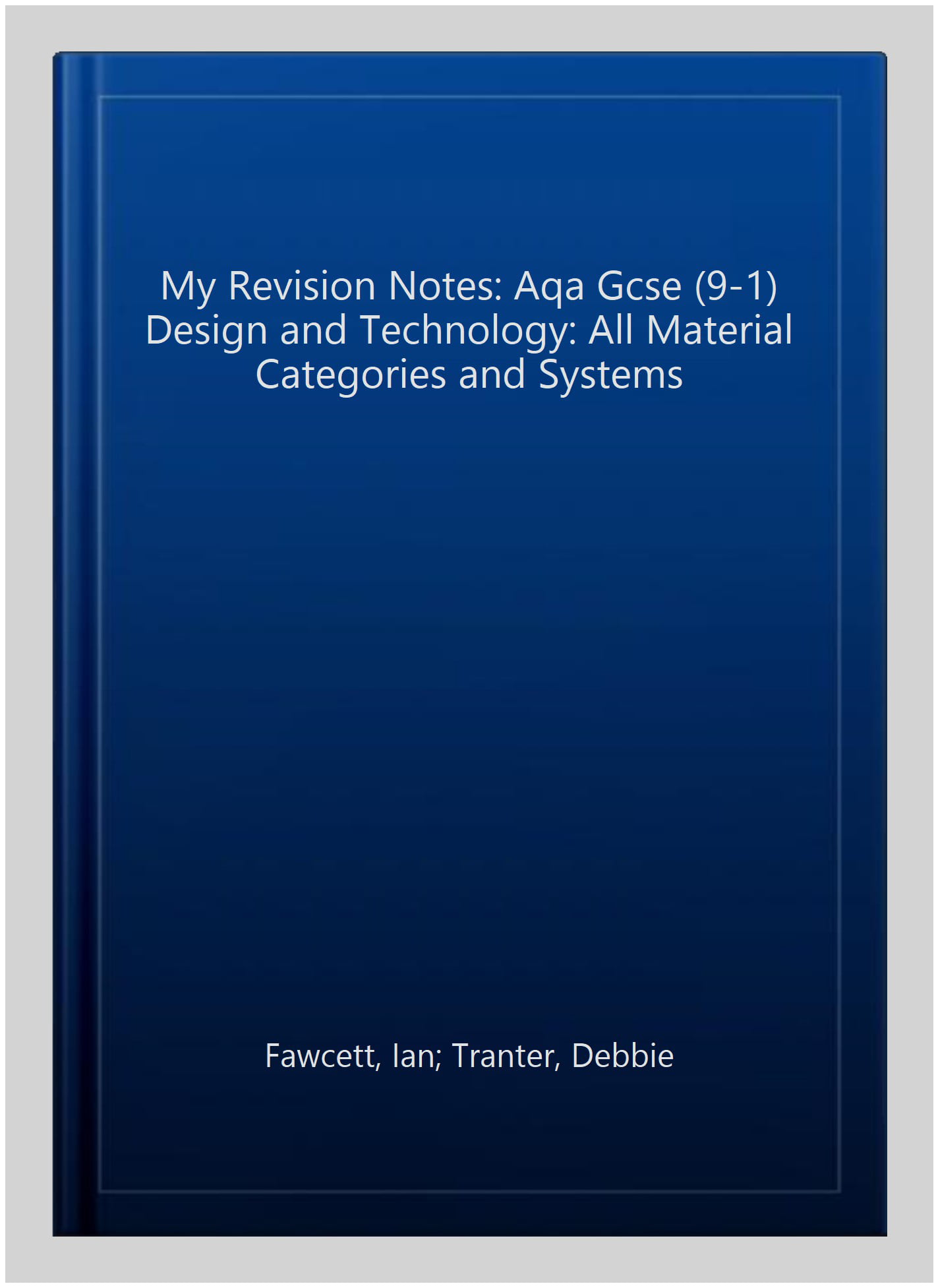 My Revision Notes: Aqa Gcse (9-1) Design And Technology: All Material Categories And Systems Ian Fawcett - Image 2