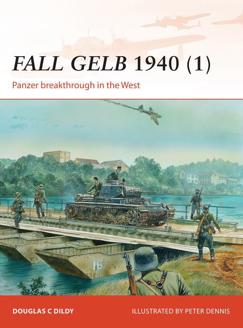 Fall Gelb 1940 (1) by Douglas C. Dildy, Peter Dennis - 9781782006442