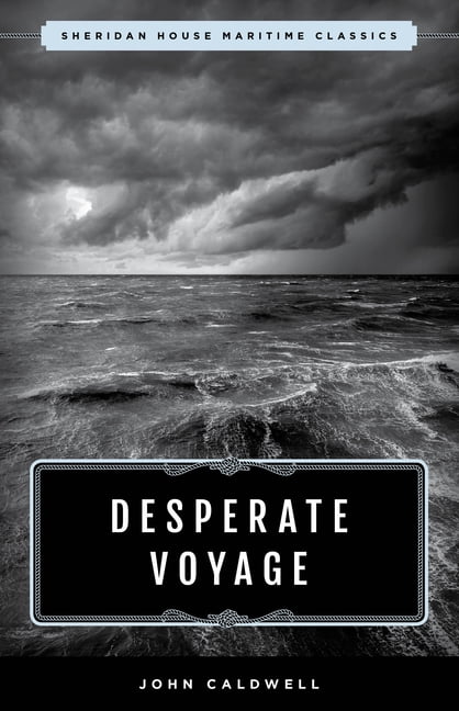 Desperate Voyage by John Caldwell - 9781493049363