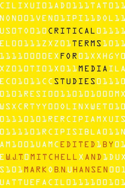 Critical Terms for Media Studies by W. J. T. Mitchell, Mark B... - 9780226532554
