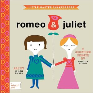 Little Master Shakespeare: Romeo & Juliet: A BabyLit... - Jennifer Adams