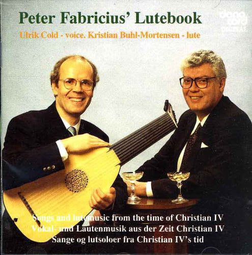 Ulrik Cold, Kristian Buhl Mortensen - Peter Fabricius' Lutebook - Songs And Lut