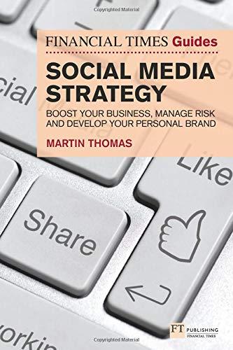 Financial Times Guide to Social Media Strategy, The