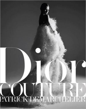 Dior: Couture by Patrick Demarchelier, Ingrid Sischy - 9780847838028