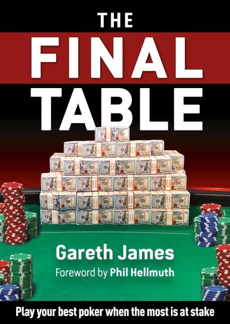 The Final Table: Play your best poker when the most by Gareth James PAPERBACK - Image 6
