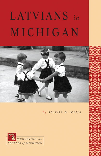 Latvians in Michigan Meija Paperback LUP – Michigan State University Press
