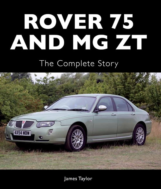 Rover 75 and MG ZT – The Complete Story Taylor Hardback The Crowood Press
