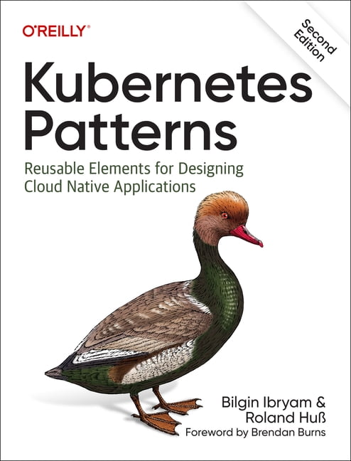 Kubernetes Patterns by Bilgin Ibyram, Roland Huss - - Image 3