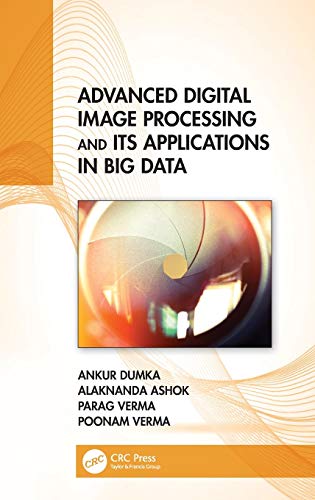 Advanced Digital Image Processing and Its Applications in Big... - 9780367367688