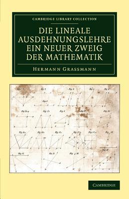 Die Lineale Ausdehnungslehre ein neuer Zweig der Mathematik Grassmann Paperback