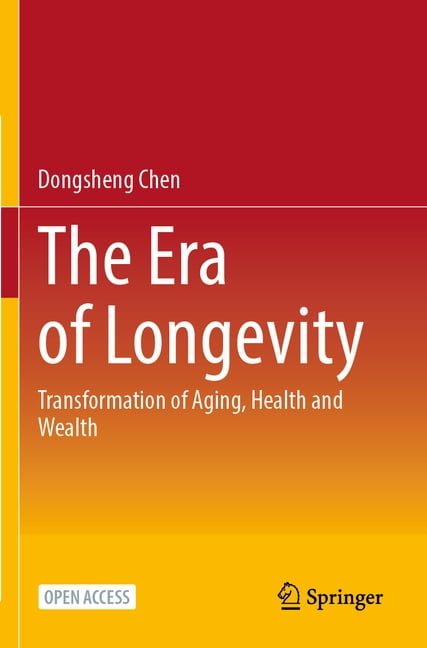 The Era of Longevity: Transformation of Aging, Health and Wealth.by Chen New**