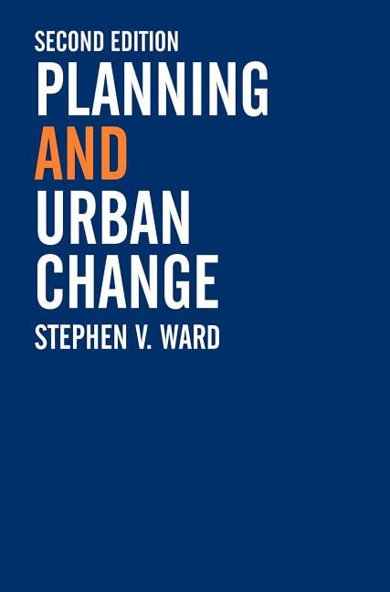Planning and Urban Change by Stephen Ward (2004, Hardcover)