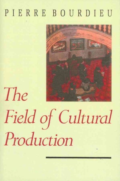 Field of Cultural Production - Essays on Art and Literature