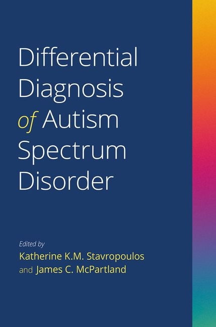 Differential Diagnosis of Autism Spectrum Disorder by Katheri... - 9780197516881