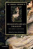 The Cambridge Companion to Shakespearean Tragedy