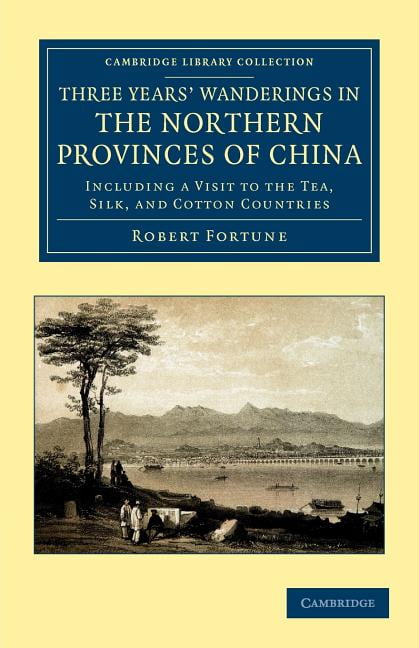 Three Years' Wanderings in the Northern Provinces of China Fortune Paperback