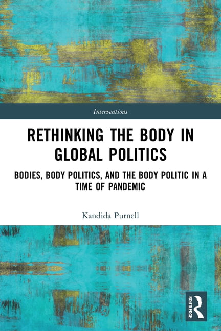 Rethinking the Body in Global Politics: Bodies,. Purnell Paperback**