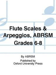 Flute Scales & Arpeggios, ABRSM Grades 6-8