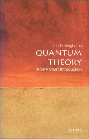 Quantum Theory: A Very Short Introduction by Polkinghorne, John