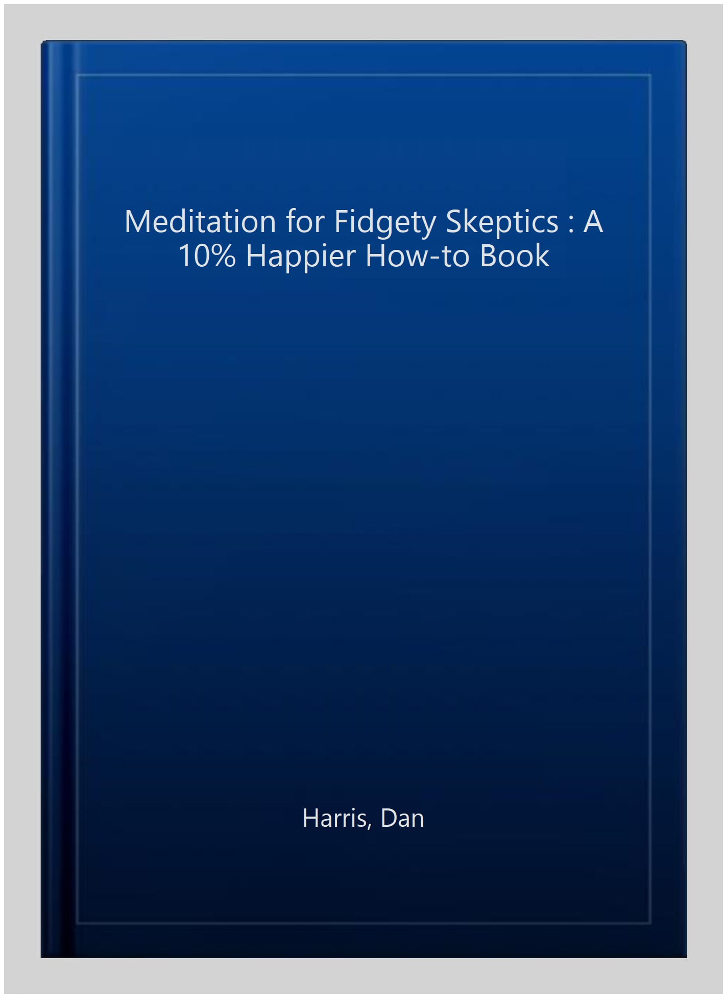 Meditation For Fidgety Skeptics