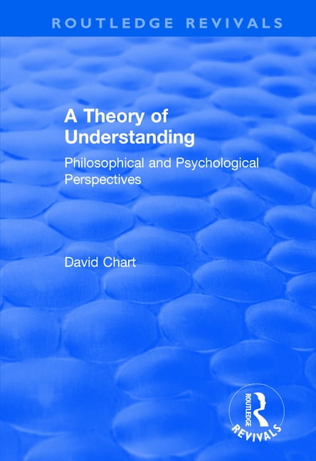 A Theory of Understanding by David Chart - 9781138737129