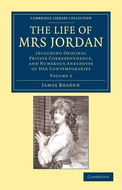 The Life of Mrs Jordan Boaden Paperback Cambridge University Press Volume 2