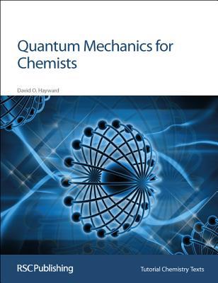Quantum Mechanics for Chemists by David O Hayward - 9780854046072