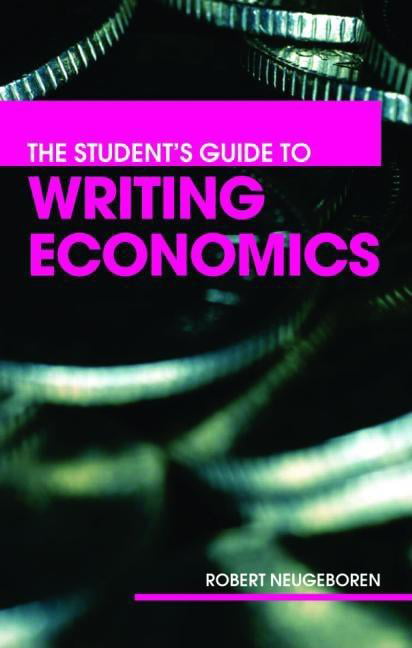 The Student's Guide to Writing Economics by Robert H. Neugeboren - 9780415701235