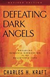 Defeating Dark Angels  Breaking Demonic Oppression in the Be... - 9780800798116