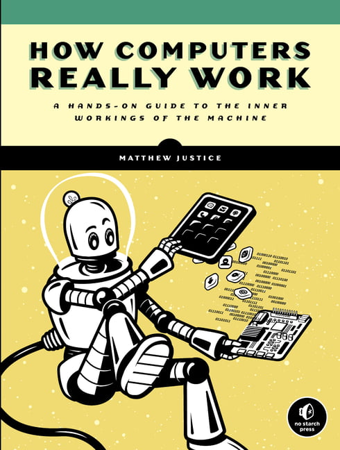 How Computers Work: From Amps to Apps: A Hands-On Guide to the Inner Workings o - Image 2
