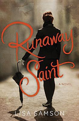 Runaway Saint by Lisa Samson - 9781595545466
