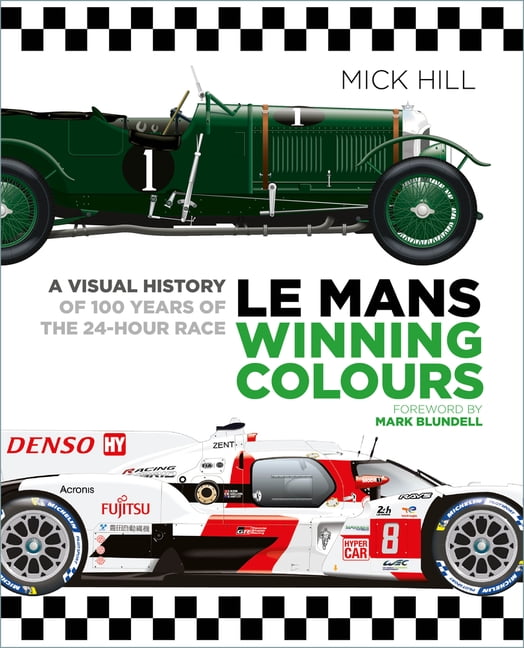 Le Mans Winning Colours by Mick Hill - 9781803992013