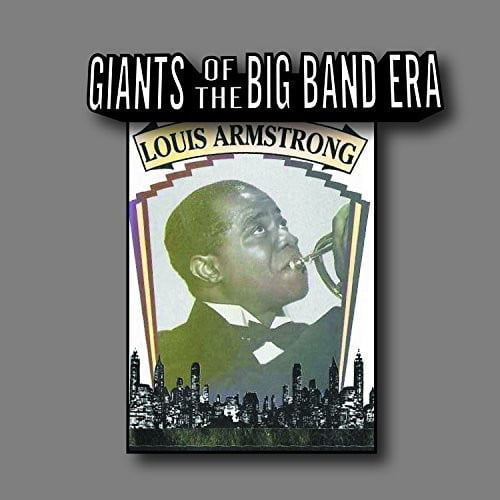 Giants of the Big Band Era: Louis Armstrong by Louis Armstrong (CD, 2018)
