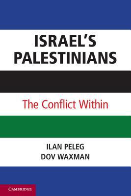 Israel's Palestinians: The Conflict Within, Waxman, Dov, Peleg, Ilan, New condit