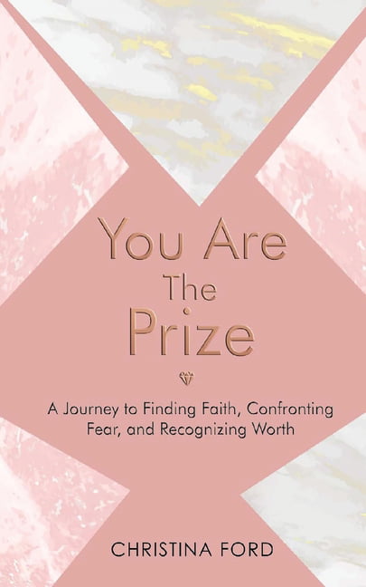You Are The Prize: A Journey to Finding Faith, . Ford, Sawyerr**