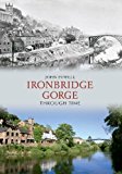 Ironbridge Gorge Through Time - Image 2