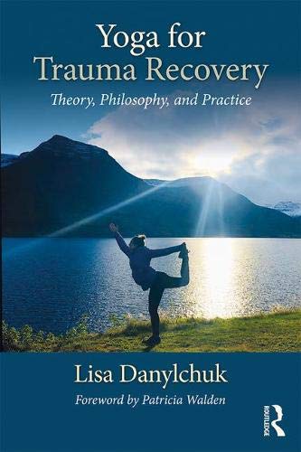 Yoga for Trauma Recovery by Lisa Danylchuk - 9781138707207