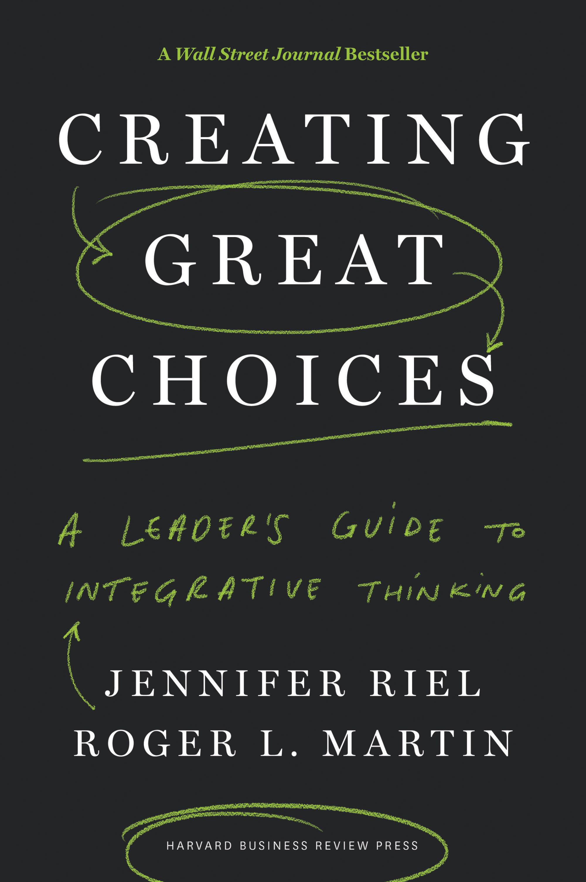 Creating Great Choices by Jennifer Riel, Roger L. Martin - 9781633692961