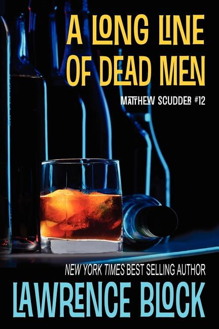 A Long Line of Dead Men: Volume 12 (Matthew Scudder) - Block, Lawrence
