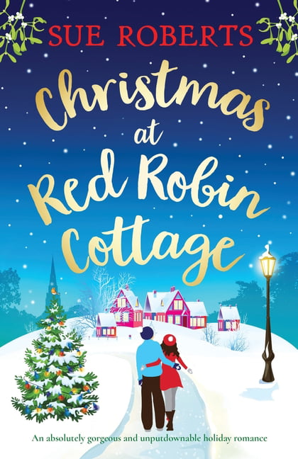 Christmas at Red Robin Cottage: An absolutely gorgeous and unput