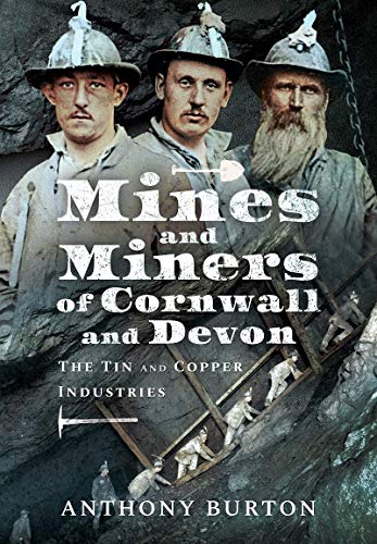Mines and Miners of Cornwall and Devon by Anthony Burton -