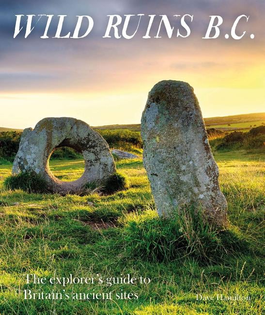 Wild Ruins BC: The explorer's guide to Britain's ancient sites,D - Image 8
