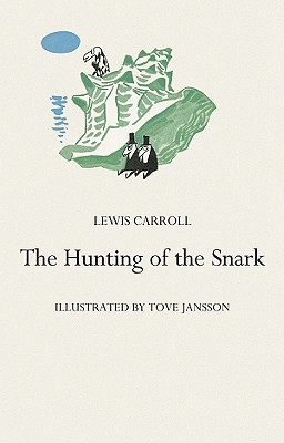 The Hunting of the Snark By Lewis Carroll,Tove Jansson (illustrator)