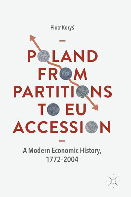 Poland From Partitions to EU Accession - 9783319971254
