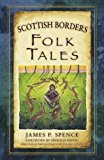 Scottish Borders Folk Tales by James Spence, Donald Smith - 9780750961387