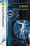 Half Past Human