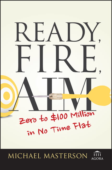 Ready, Fire, Aim by Michael Masterson - 9781119086857